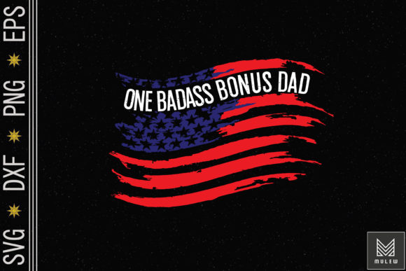 Download One Badass Bonus Dad America Flag Father - Premium Bundle